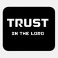 Trust in the Lord Mouse Pad