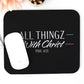 All Thingz With Christ Phil 4:13 Mouse Pad
