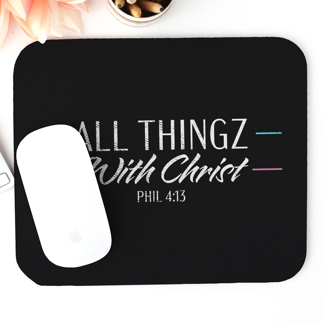 All Thingz With Christ Phil 4:13 Mouse Pad