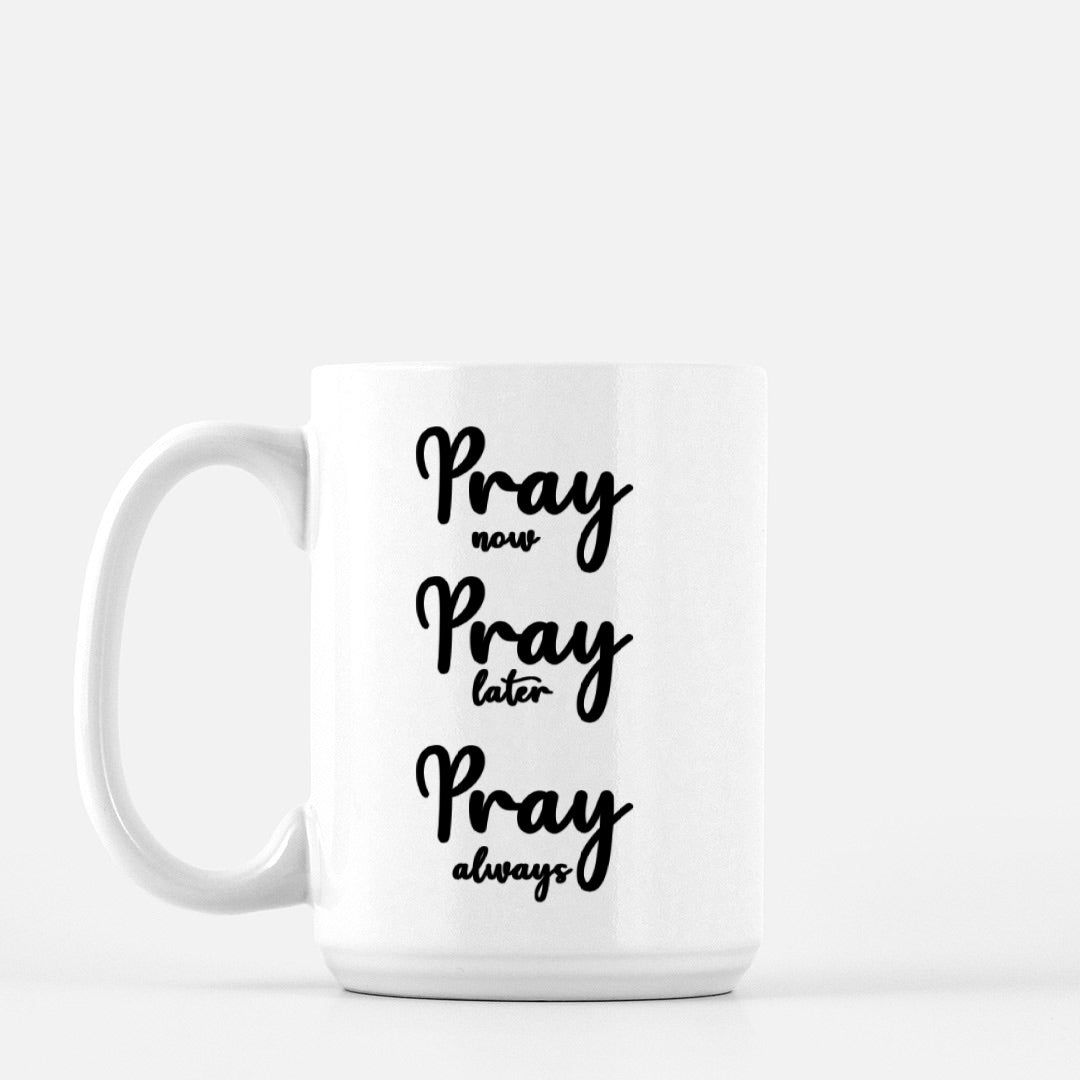Pray | Pray | Pray Mug