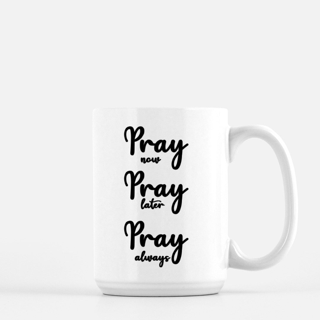 Pray | Pray | Pray Mug