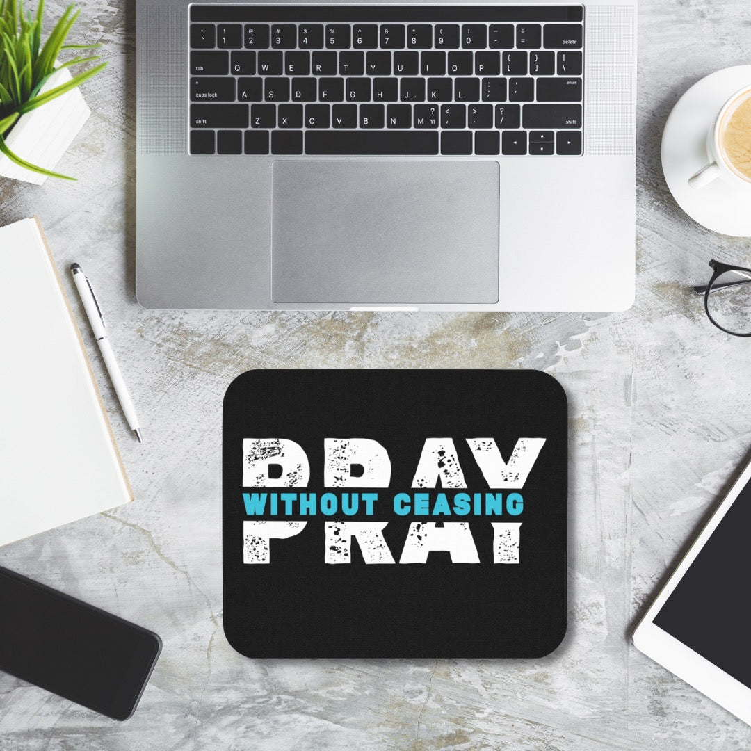 Pray Without Ceasing | Mouse Pad