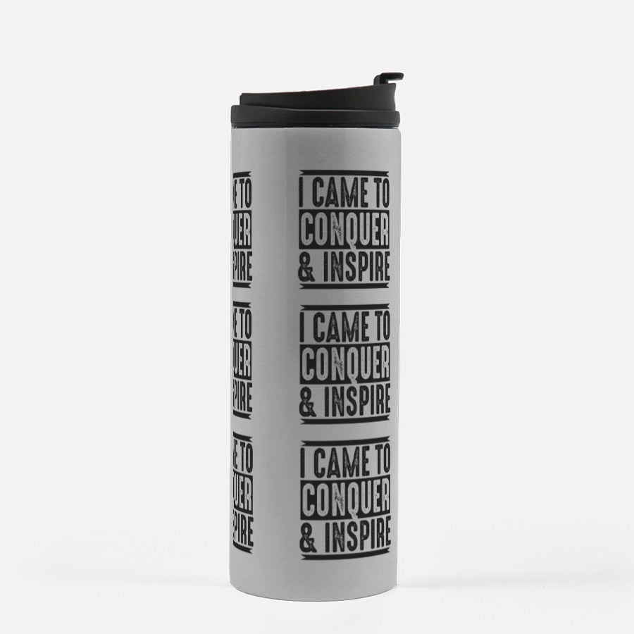 I Came To Conquer & Inspire Thermal Tumbler 16 oz.