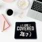 I Am Covered 24/7 Mouse Pad