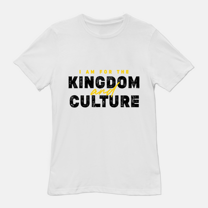 I Am For The Kingdom and Culture Tee