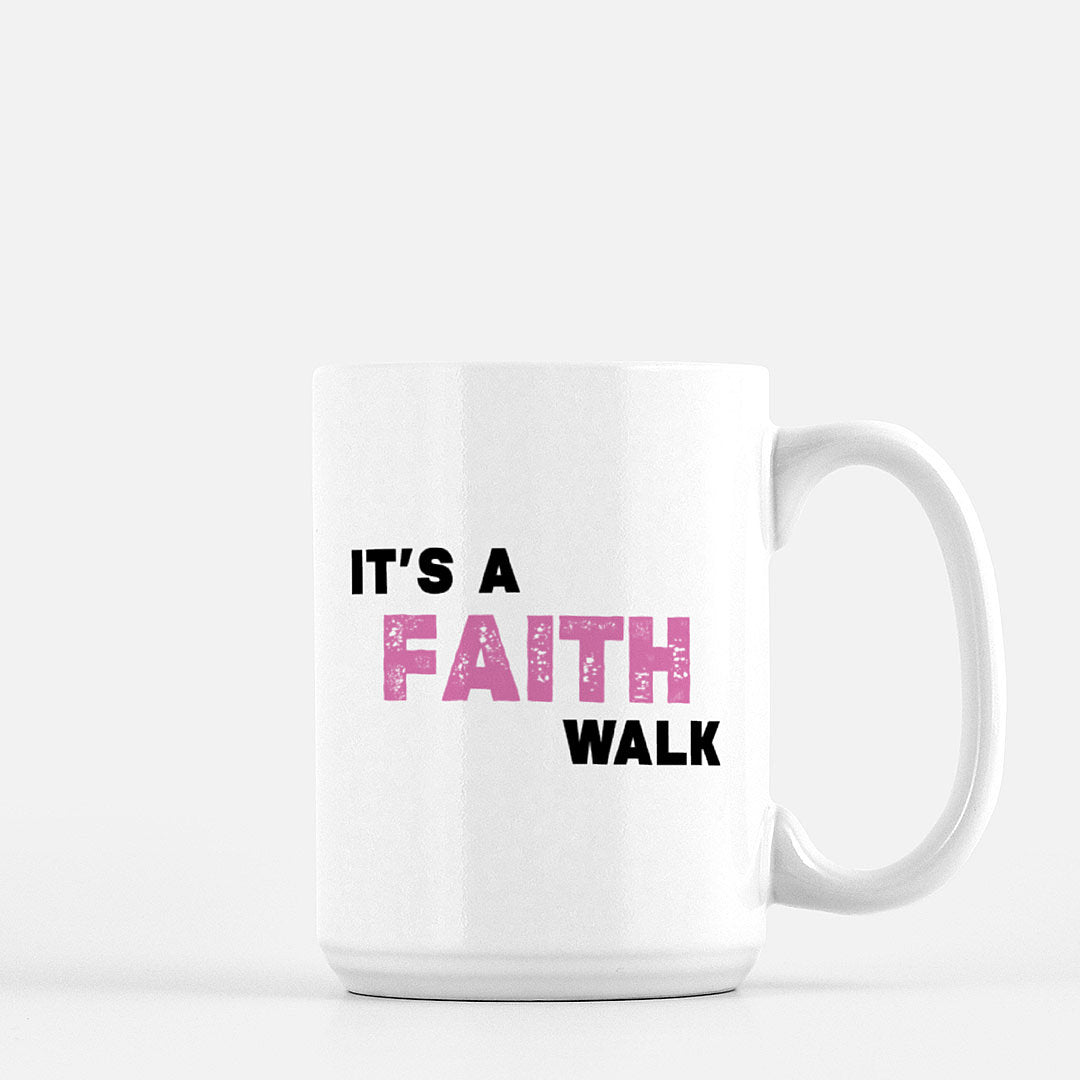 It's A Faith Walk Mug 15oz | 11oz