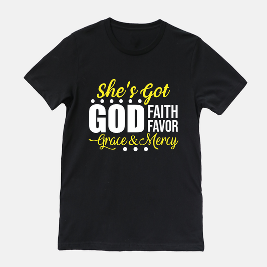 She’s Got God | Faith | Favor | Grace & Mercy Tee