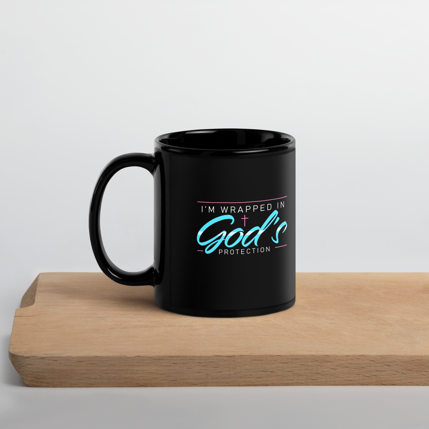 I'm Wrapped In God's Protection Black Mug