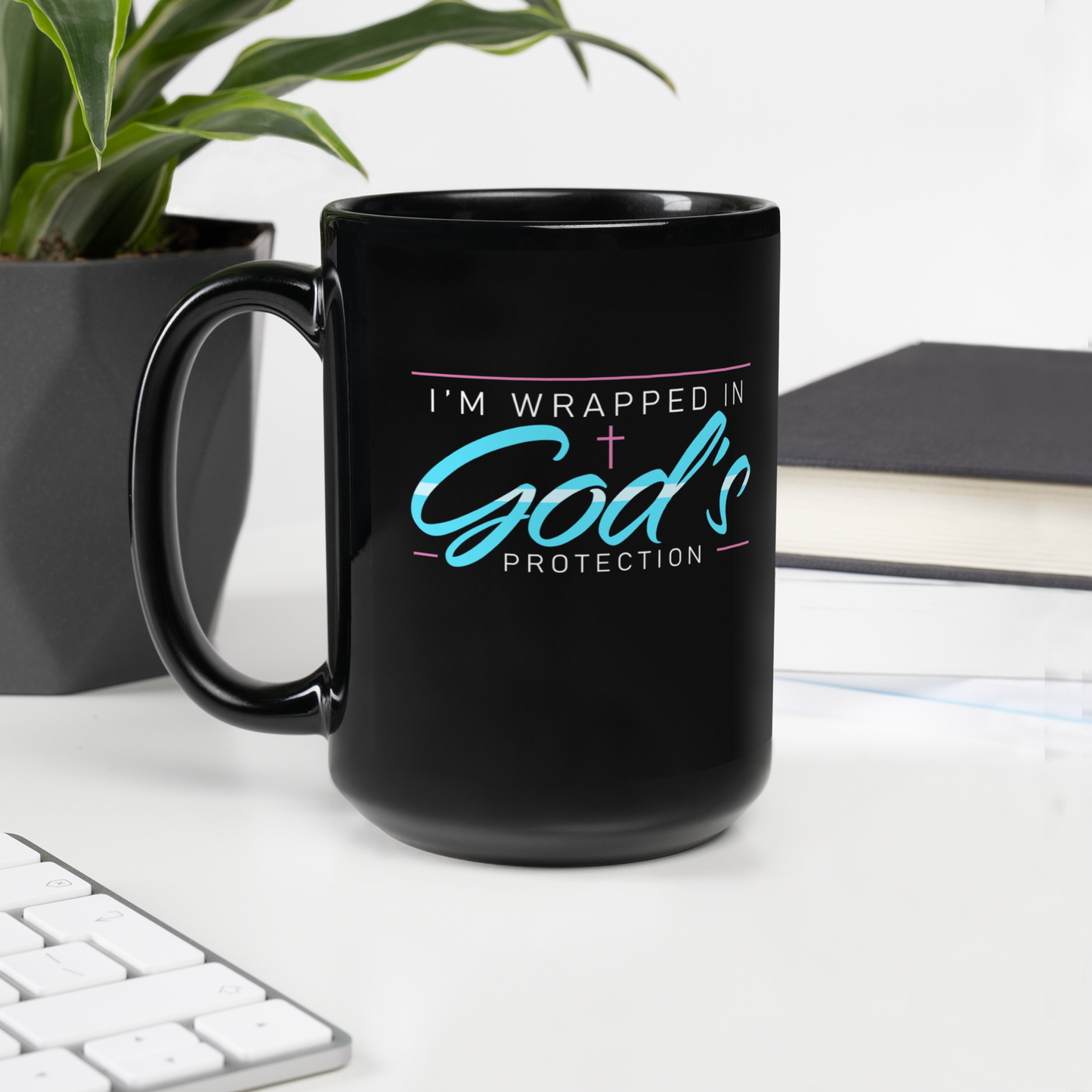 I'm Wrapped In God's Protection Black Mug