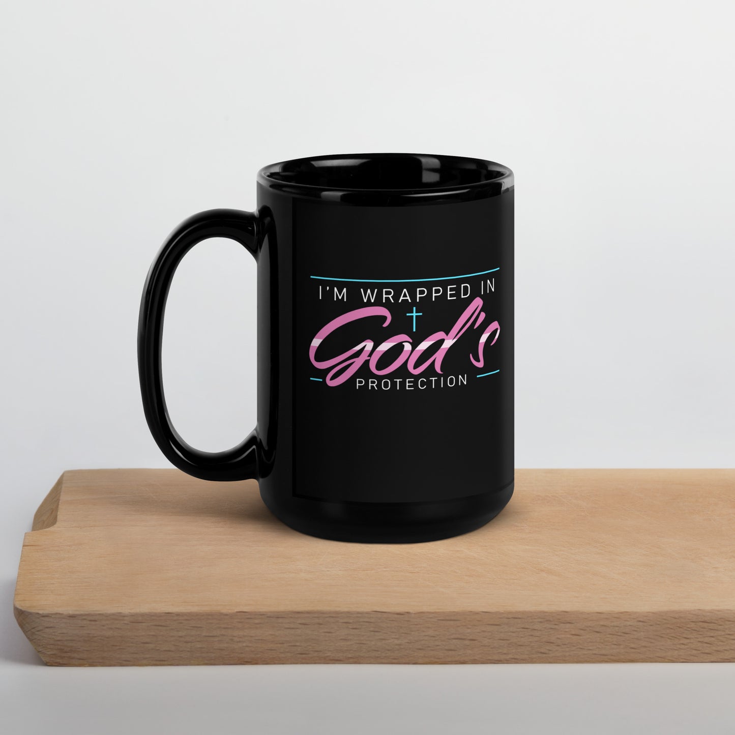 I'm Wrapped In God's Protection Black Mug