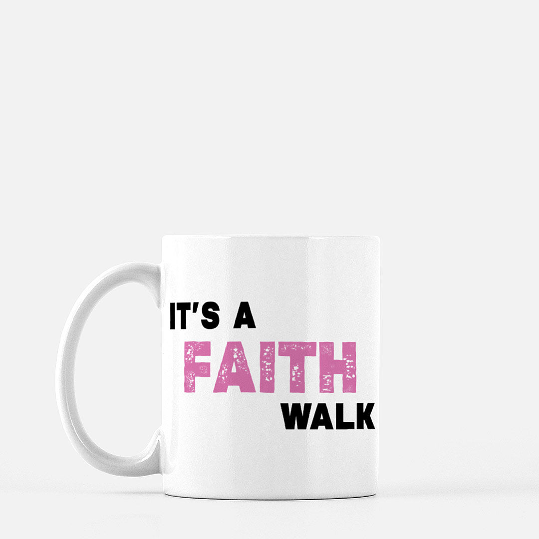 It's A Faith Walk Mug 15oz | 11oz