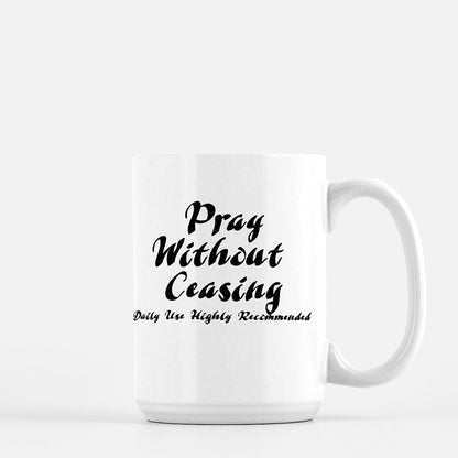 Pray Without Ceasing Daily Mug