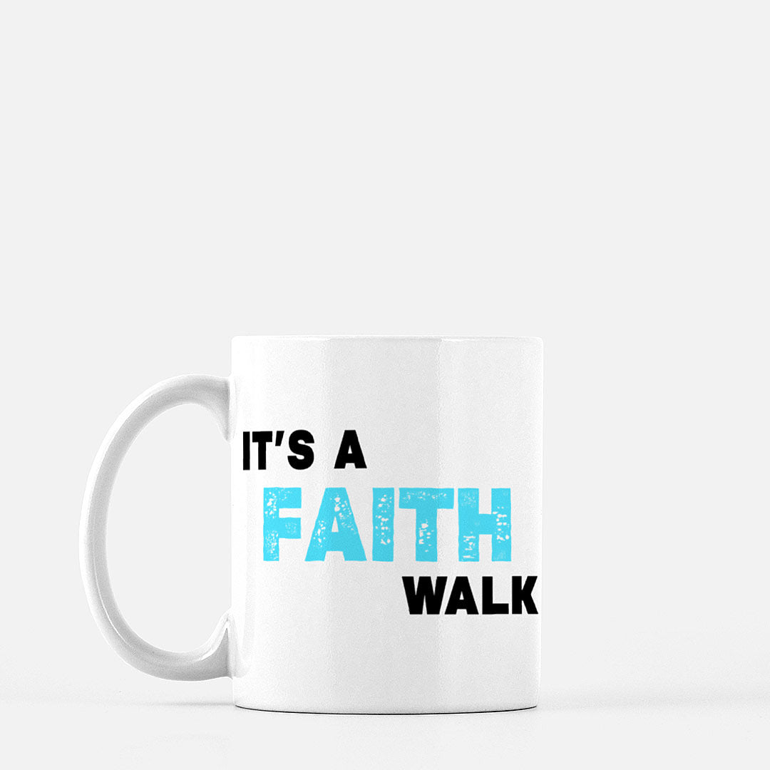 It's A Faith Walk Mug 15oz | 11oz