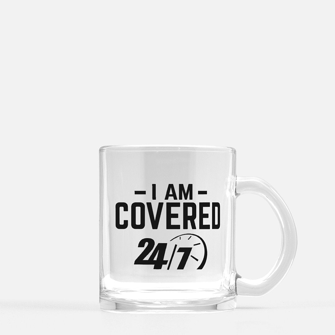 I Am Covered 24/7 Clear Glass Mug