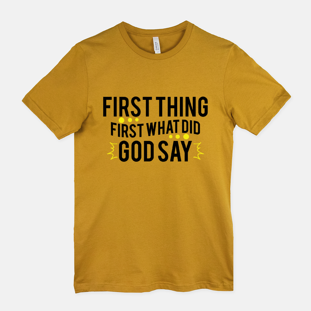 First Thing First What Did God Say!