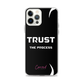 Trust In The Process iPhone Case