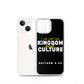 I Am For The Kingdom & Culture iPhone Case