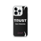Trust In The Process iPhone Case