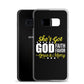 She's Got God | Faith | Favor } Grace & Mercy | Samsung Case