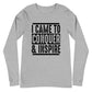 I Came To Conquer & Inspire Long Sleeve Tee