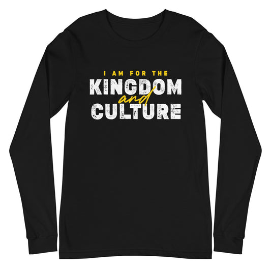 I Am For The Kingdom and Culture Long Sleeve Tee