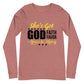 She's Got God | Faith | Favor | Grace & Mercy Long Sleeve Tee