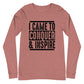 I Came To Conquer & Inspire Long Sleeve Tee