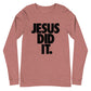 Jesus Did It Long Sleeve Tee