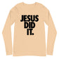 Jesus Did It Long Sleeve Tee